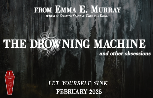 THE DROWNING MACHINE and Other Obsessions by Emma E. Murray