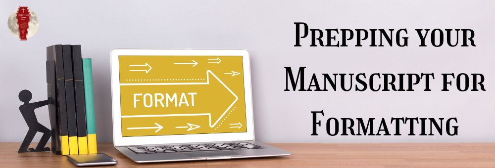 Prepping your manuscript for formatting