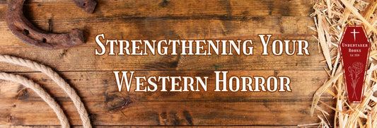 Strengthening Your Western Horror