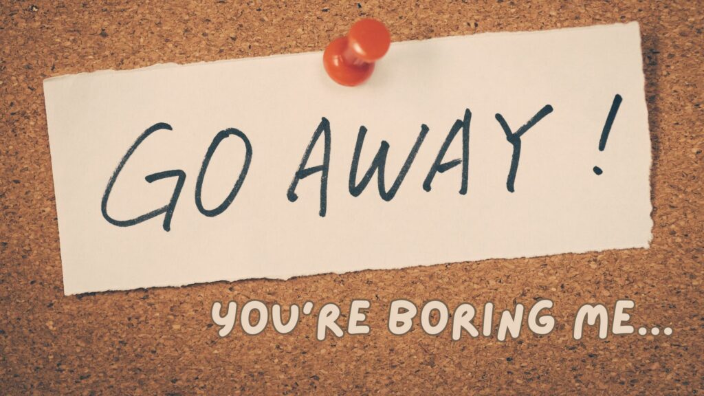 Boring Me Go Away, You’re Boring Me – Undertaker Books