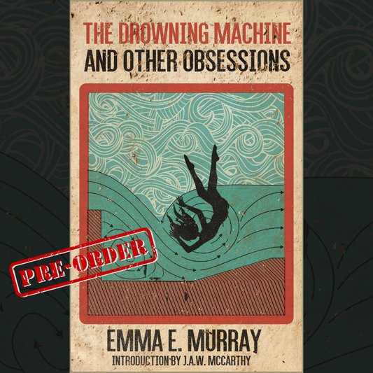 The Drowning Machine and Other Obsessions