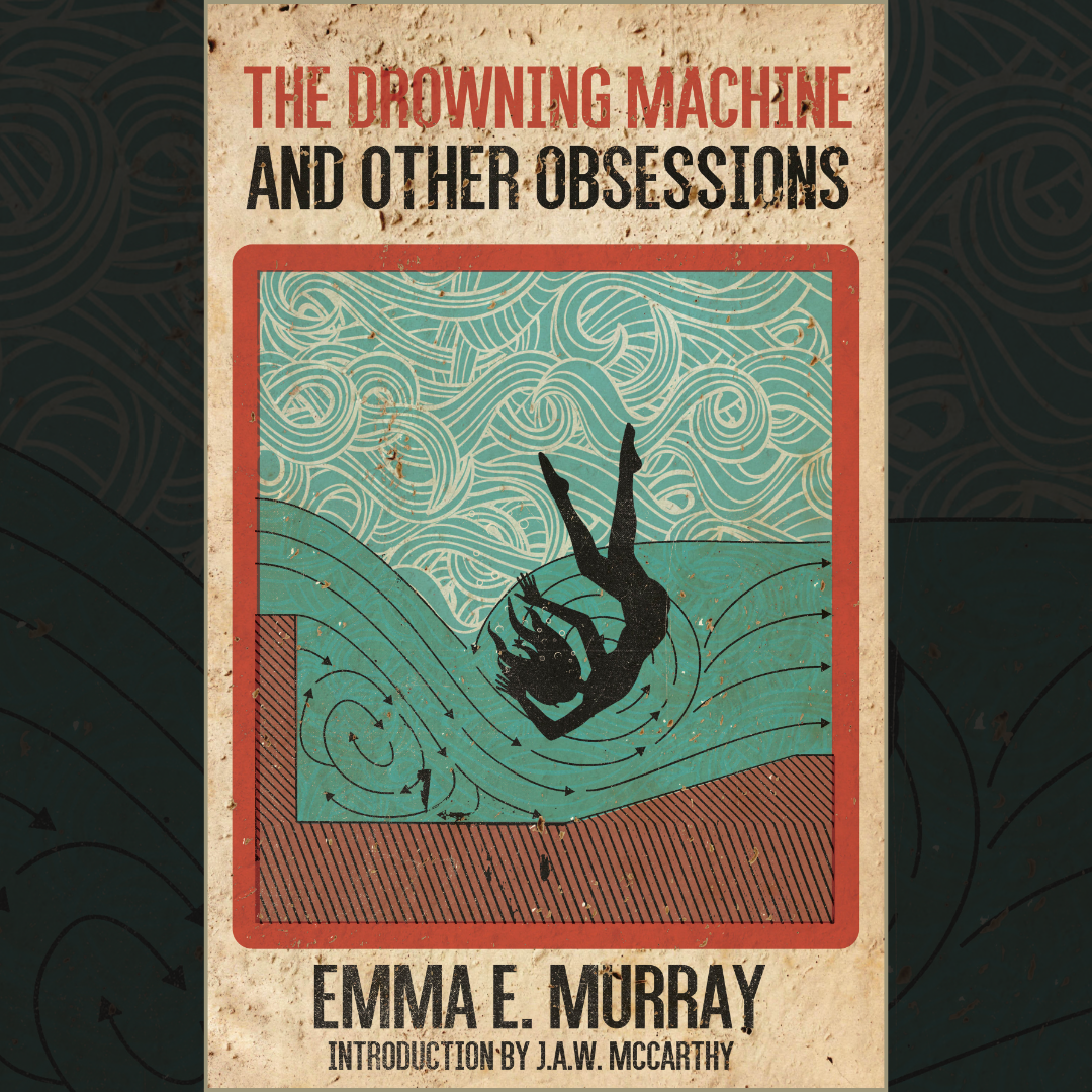 The Drowning Machine and Other Obsessions