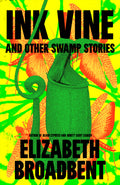 Ink Vine and Other Swamp Stories