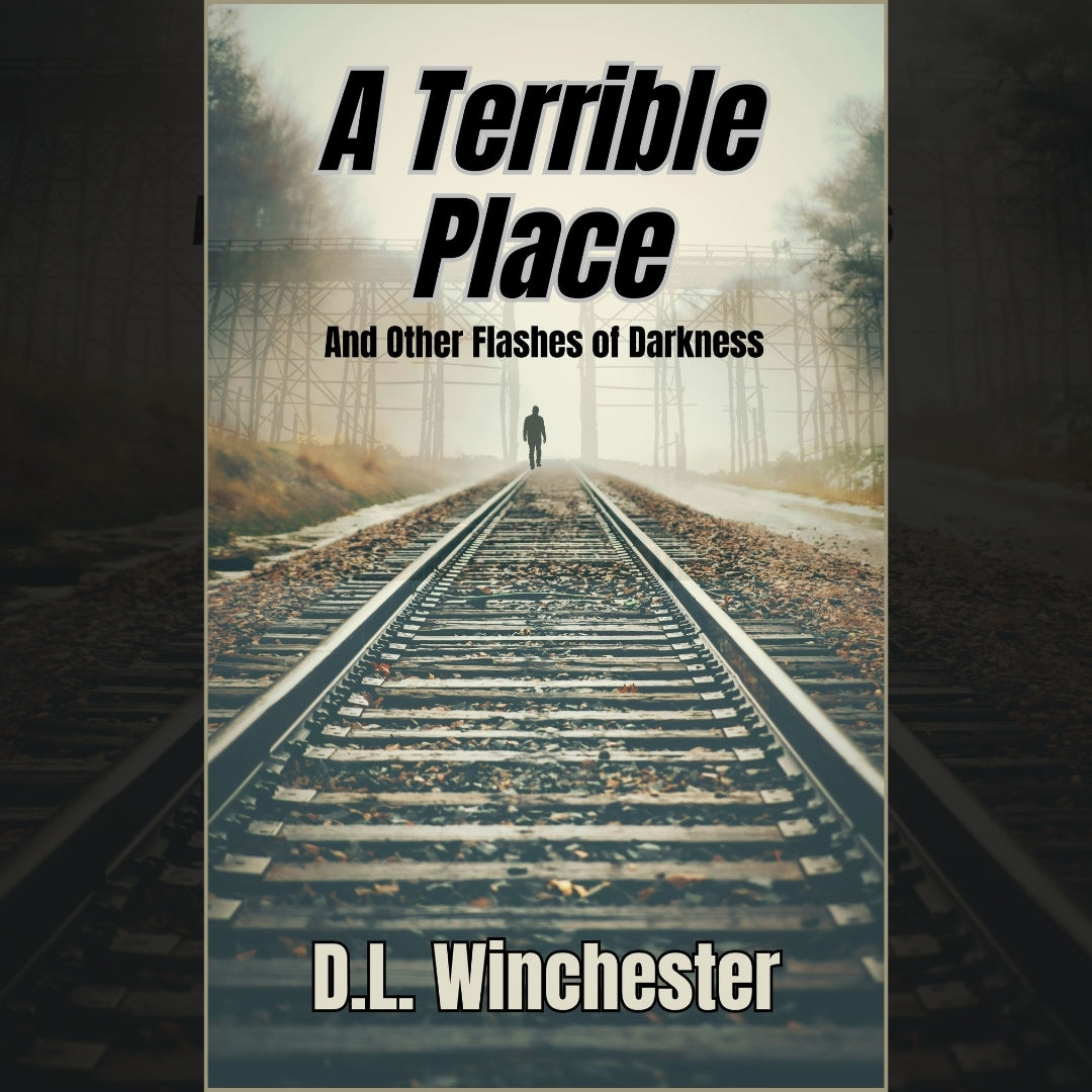 A Terrible Place and Other Flashes of Darkness